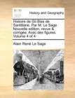 Histoire de Gil Blas de Santillane. Par M. Le Sage. Nouvelle Edition, Revue & Corrige. Avec Des Figures. Volume 4 of 4 - Book