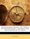 Aristophanis Ranae. the 'Frogs' of Aristophanes, a Revised Text with Notes by F.A. Paley - Book