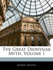 The Great Dionysiak Myth, Volume 1 - Book
