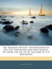 The Arabian Nights' Entertainments : Or, the Thousand and One Nights, Tr. from the Fr. of M. Galland by G.S. Beaumont - Book