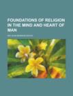 Foundations of Religion in the Mind and Heart of Man - Book