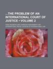 The Problem of an International Court of Justice Volume 2 - Book