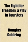 THE FIGHT FOR FREEDOM, A PLAY IN FOUR AC - Book