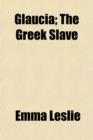Glaucia; The Greek Slave - Book