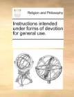Instructions Intended Under Forms of Devotion for General Use. - Book