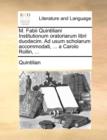 M. Fabii Quintiliani Institutionum Oratoriarum Libri Duodecim. Ad Usum Scholarum Accommodati, ... a Carolo Rollin, ... - Book