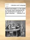Robert and Adela: or, the rights of women best maintained by the sentiments of nature. In three volumes. ...  Volume 3 of 3 - Book
