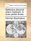 Methodus Discendi Artem Medicam, in Duas Partes Divisa; ... - Book
