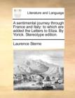 A Sentimental Journey Through France and Italy : To Which Are Added the Letters to Eliza. by Yorick. Stereotype Edition. - Book