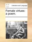Female Virtues : A Poem. - Book