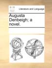 Augusta Denbeigh; A Novel. - Book