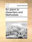 An Alarm to Dissenters and Methodists. ... - Book