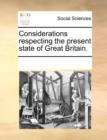 Considerations Respecting the Present State of Great Britain. - Book
