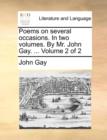 Poems on Several Occasions. in Two Volumes. by Mr. John Gay. ... Volume 2 of 2 - Book