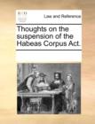 Thoughts on the Suspension of the Habeas Corpus Act. - Book