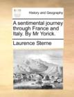 A Sentimental Journey Through France and Italy. by MR Yorick. - Book