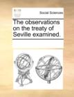 The Observations on the Treaty of Seville Examined. - Book