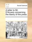 A Letter to Mr. d'Anvers Concerning the Liberty of the Press. - Book