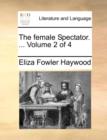 The female Spectator. ...  Volume 2 of 4 - Book