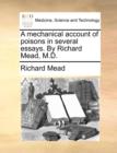 A Mechanical Account of Poisons in Several Essays. by Richard Mead, M.D. - Book