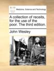 A Collection of Receits, for the Use of the Poor. the Third Edition. - Book