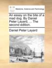 An Essay on the Bite of a Mad Dog. by Daniel Peter Layard, ... the Second Edition. - Book