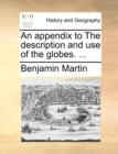 An Appendix to the Description and Use of the Globes. ... - Book