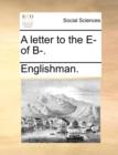 A Letter to the E- Of B-. - Book