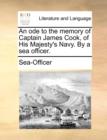 An Ode to the Memory of Captain James Cook, of His Majesty's Navy. by a Sea Officer. - Book