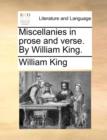 Miscellanies in prose and verse. By William King. - Book