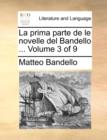 La Prima Parte de Le Novelle del Bandello ... Volume 3 of 9 - Book