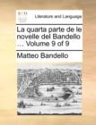 La Quarta Parte de Le Novelle del Bandello ... Volume 9 of 9 - Book