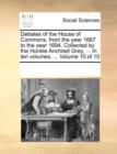 Debates of the House of Commons, from the Year 1667 to the Year 1694. Collected by the Honble Anchitell Grey, ... in Ten Volumes. ... Volume 10 of 10 - Book