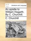 An Epistle to William Hogarth. by C. Churchill. - Book