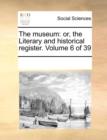 The museum: or, the Literary and historical register.  Volume 6 of 39 - Book
