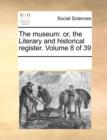The museum: or, the Literary and historical register.  Volume 8 of 39 - Book