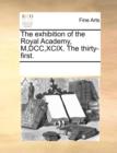 The Exhibition of the Royal Academy, M, DCC, XCIX. the Thirty-First. - Book