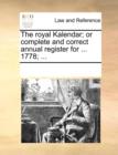 The Royal Kalendar; Or Complete and Correct Annual Register for ... 1778; ... - Book