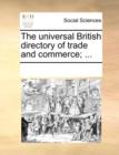 The Universal British Directory of Trade and Commerce; ... - Book