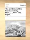 The Exhibition of the Royal Academy, M.DCC.LXXVI. the Eighth. - Book