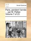 Paris, Pendant L'Annee ... Par M. Peltier. Volume 7 of 23 - Book