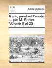Paris, Pendant L'Annee ... Par M. Peltier. Volume 8 of 23 - Book