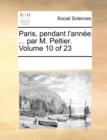 Paris, Pendant L'Annee ... Par M. Peltier. Volume 10 of 23 - Book