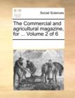 The Commercial and Agricultural Magazine, for ... Volume 2 of 6 - Book