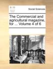 The Commercial and Agricultural Magazine, for ... Volume 4 of 6 - Book