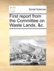 First Report from the Committee on Waste Lands, &c. - Book