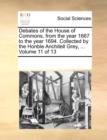 Debates of the House of Commons, from the Year 1667 to the Year 1694. Collected by the Honble Anchitell Grey, ... Volume 11 of 13 - Book