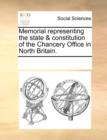 Memorial Representing the State & Constitution of the Chancery Office in North Britain. - Book