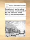 Parade Duty and Practical Movements, Recommended for the Yorkshire West-Riding Yeomonary Cavalry. - Book