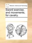 Sword Exercise, and Movements, for Cavalry. - Book